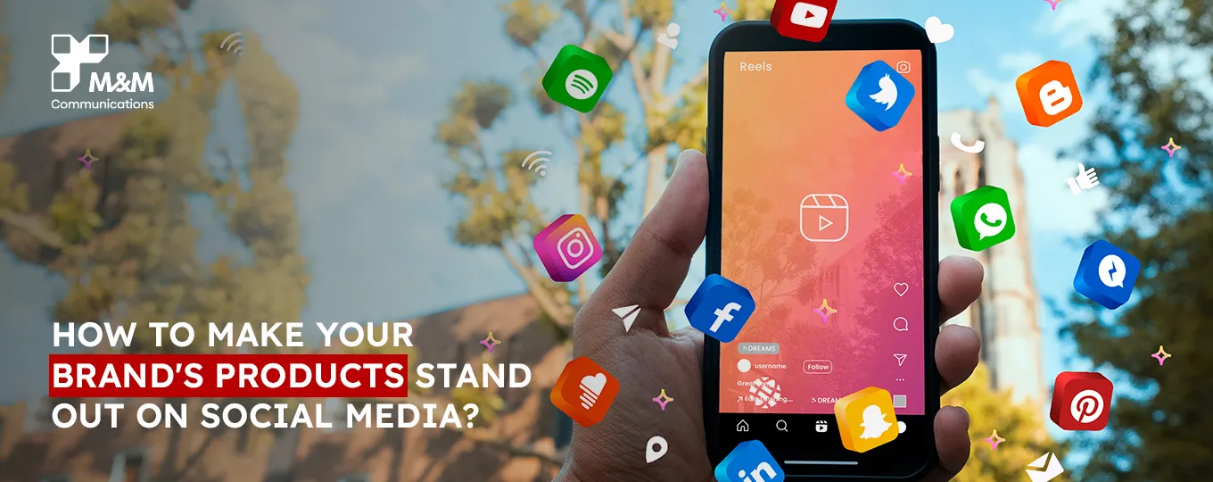 如何让您的品牌的产品在社交媒体上脱颖而出？